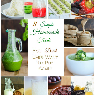 11 Simple Homemade Foods You Don’t Ever Want to Buy Again!